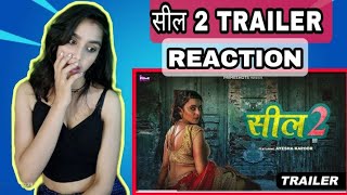 Seal 2 Official Trailer | Aayesha Kapoor || Reaction || SANGITA YADAV |
