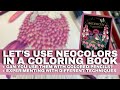 LET'S USE NEOCOLORS IN A COLORING BOOK | Can You Layer Them With Colored Pencils? | Adult Coloring