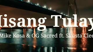 Iisang Tulay- Mike Kosa \u0026 OG Sacred ft. Skusta Clee[ LyRicS ] 🎼🎵