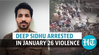 Deep Sidhu arrested by Delhi Police's special cell in January 26 violence case