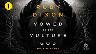 Vowed to the Vulture God - Part 1 [Aspect and Anchor #5] - Ruby Dixon - Fantasy Romance Audiobook