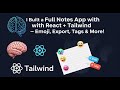 🧠 I Built a Full Notes App with React + Tailwind — Emoji, Export, Tags & More!