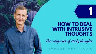 How to deal with intrusive thoughts - Empowerment Radio 070 with Dr. Friedemann - Pt 1