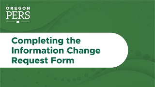 Completing the Information Change Request Form