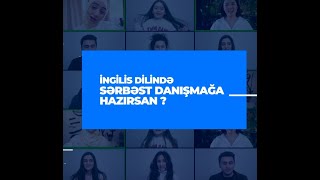 Ingilis dilində sərbəst danışmağa hazırsınız?