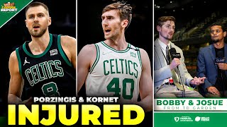 Kristaps Porzingis and Luke Kornet INJURED Before Celtics Back-to-Back t