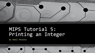 MIPS Tutorial 5 Printing an Integer