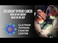 Recurrent Thyroid Cancer - How Do We Know? What Do We Do?