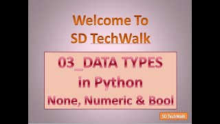 03 Data Types in Python #Python Data Types #SDTechWalk