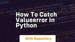 how to catch valueerror in python