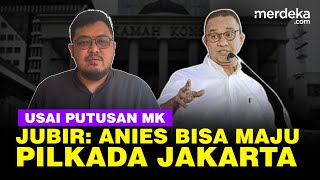 Jubir Usai Ada Putusan MK: Anies Bisa Maju Pilkada Jakarta