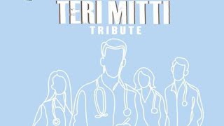 Teri mitti tribute for Doctors.