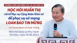 Học hỏi Huấn thị cải tổ Mục vụ cộng đoàn Giáo xứ - Lm Giuse Maria Lê Quốc Thăng