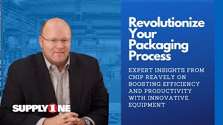 Revolutionize your Packaging Process with the Right Packaging Equipment Solutions for Your Operation