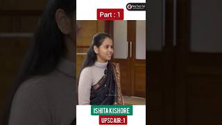 Ishita Kishore AIR: 1 UPSC Interview | Part : 1🔥 #shorts #upsc