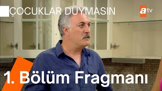 Çocuklar Duymasın 1. Bölüm Fragmanı | Yeni Dizi yakında atv'de!