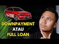 [Better Bayar Downpayment Atau Full Loan] | Yg Mana Lebih Berbaloi?