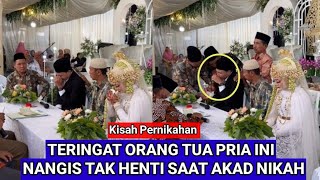 Mengharukan Pengantin Pria Menangis Saat Akad Nikah Teringat Orang Tua Dari Kecil Yatim Piatu