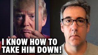 Michael Cohen reveals SECRET to TAKE DOWN Trump
