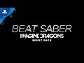 Beat Saber | Music Pack #2 : Imagine Dragons | PlayStation VR