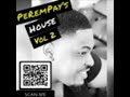 PEREMPAY'S HOUSE VOL 2 DJ PEREMPAY MIX