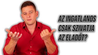 Az ingatlanos csak le akarja nyomni az árat... (Eladásgátló tévhitek 10.)