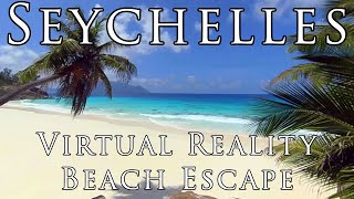 Seychelles in VR - The BEST BEACH in the World - VIRTUAL REALITY RELAXATION on Honeymoon Beach 360º
