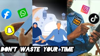 உங்கள் பொன்னான நேரத்தை வீணாக்காதீர்கள் | Don't waste your precious time