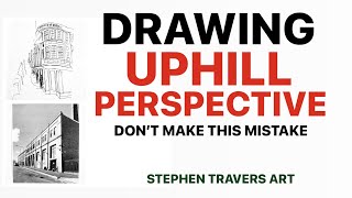 Drawing Uphill Perspective  - Don't Make This Mistake