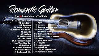 TOP ROMANTIC GUITAR MUSIC - Best Guitar Relaxing Music In The World | Guitar Acoustic Love Songs
