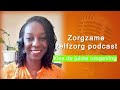 zorgzame zelfzorg podcast afl. 11 kies de juiste omgeving