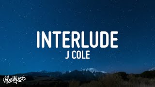 J. Cole - i n t e r l u d e (Lyrics)
