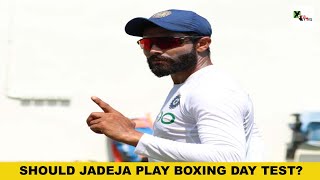 Should Ravindra Jadeja be included in playing XI for Boxing Day Test in Melbourne ? | AUSvsIND