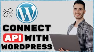 How To Connect Api With WordPress