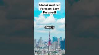 Global Weather Forecast: Stay Prepared!