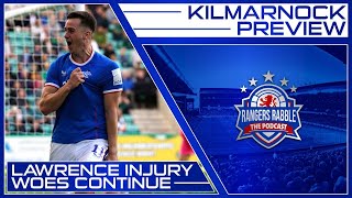 Players Contracts Update | Lawrence Comeback Blow | Kilmarnock Preview - Rangers Rabble Podcast