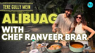 Exploring Alibaug With Star Chef Ranveer Brar X Kamiya Jani | Tere Gully Mein  | EP 66 | Curly Tales