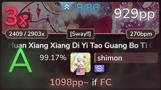 shimon | iKz - Huan Xiang Xiang Di Yi Tao Guang Bo Ti Cao [Sway!!] +DT 99.17% (929pp 3❌) - osu!