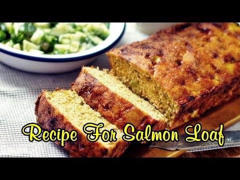Recipe For Salmon Loaf Quick Dinner Ideas Recipe For Salmon Loaf Quick Dinner Ideas