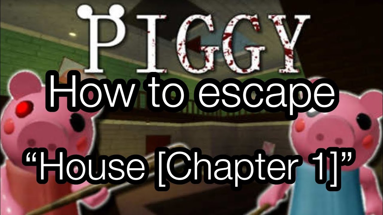 How To Escape Roblox Piggy “House [Chapter 1]” - YouTube