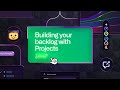 Building your backlog with Projects