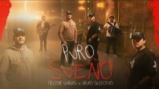 Grupo Selectivo Ft Hector Vargas - Puro Sueño - (Video Lyrics)