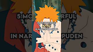 5 Most powerful jutsu in Naruto Shippuden