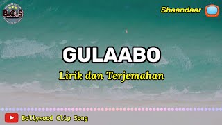 Gulaabo Lirik dan Terjemahan || Shaandaar