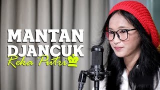 Download Lagu REKA PUTRI MANTAN DJANCUK... MP3 Gratis