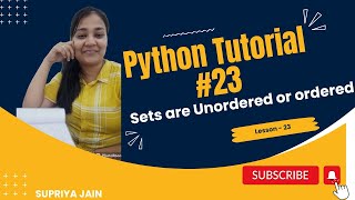 Sets are Unordered or Ordered | Python Tutorial #23