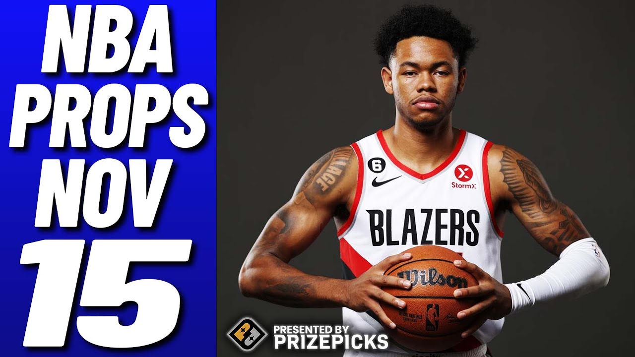 NBA Player Props Bets 11/15/22 On PRIZEPICKS | NBA Props Best Bets ...