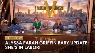 Alyssa Farah Griffin Baby Update: She's In Labor! | The View