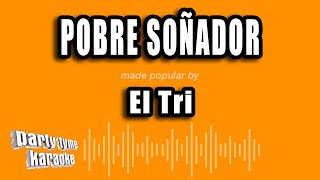 El Tri - Pobre Soñador (Versión Karaoke)