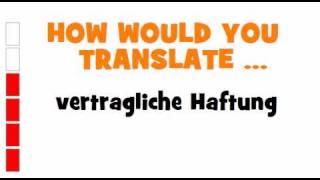 GERMAN TRANSLATION QUIZ = vertragliche Haftung